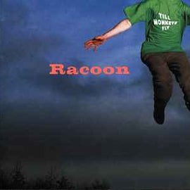 Racoon  ‎– Till Monkeys Fly  (2000)     CD