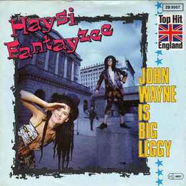 Haysi Fantayzee ‎– John Wayne Is Big Leggy  (1982)