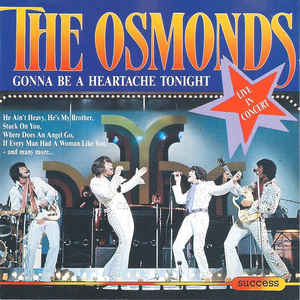 The Osmonds ‎– Gonna Be A Heartache Tonight