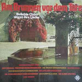 Various ‎– Am Brunnen Vor Dem Tore (Beliebte Chöre Singen Ihre Lieder)