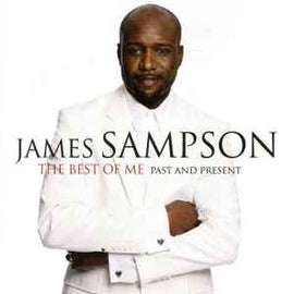 James Sampson ‎– The Best Of Me - Past And Present  (2007)      CD