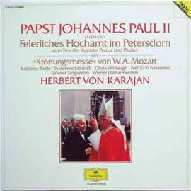 Papst Johannes Paul II*, W. A. Mozart*,  Ferruccio Furlanetto, Wiener Singverein, Wiener Philharmoniker, Herbert von Karajan ‎– Zelebriert: Feierliches Hochamt Im Petersdom Zum Fest Der Apostel Petrus Und Paulus Mit Krönungsmesse von W. A. Mozart  (1986)