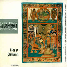 Horst Gehann ‎– Muzică De Orgă De Compozitori Transilvăneni Din Sec. XVI-XVIII  (1967)