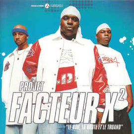 Projet Facteur X²* ‎– Le Bon, La Brute Et Le Truand  (2004)