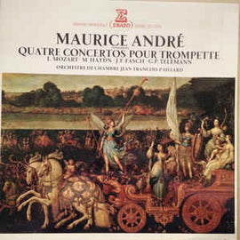 Maurice André Interprete L. Mozart* · M. Haydn* · J.F. Fasch* · G.P. Telemann : Orchestre De Chambre Jean-François Paillard ‎– Quatre Concertos Pour Trompette