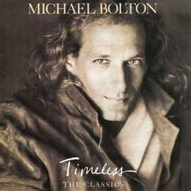 Michael Bolton ‎– Timeless (The Classics)  (1992)     CD