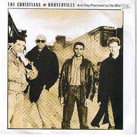 The Christians ‎– Hooverville (And They Promised Us The World)  (1987)