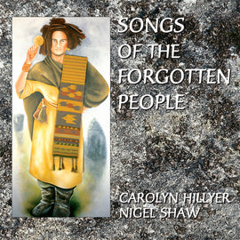 Carolyn Hillyer & Nigel Shaw – Songs of the forgotten people  (1996)    CD