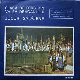 Grupul folcloric al Căminului cultural din Valea Drăganului - jud. Cluj* / Orchestra de muzică populară a sindicatului Întreprinderii „Armătura” - Zalău ‎– Clacă De Tors Din Valea Drăganului / Jocuri Sălăjene