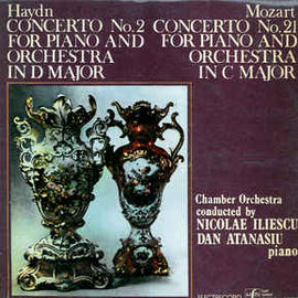 Haydn* / Mozart* – Chamber Orchestra* conducted by Nicolae Iliescu ‎– Concerto No. 2 For Piano And Orchestra In D Major / Concerto No. 21 For Piano And Orchestra In C Major (1988)