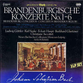 Johann Sebastian Bach, Ludwig Güttler • Karl Suske • Eckart Haupt • Burkhard Glaetzner • Christiane Jaccottet • Neues Bachisches Collegium Musicum Leipzig, Max Pommer ‎– Brandenburische Konzerte No. 1 - 6 Früh- Und Spätfassungen Nach (1984)