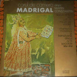 Corul De Cameră Madrigal* , Dirijor: Marin Constantin ‎– Documente Ale Culturii Muzicale Vocale În Muntenia, Moldova Și Transilvania - Discul Nr. 1: Secolele XIV-XVI