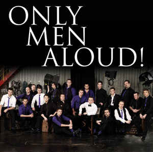 Only Men Aloud ‎– Only Men Aloud! (2008)