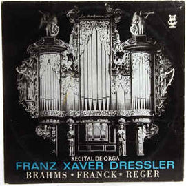 Franz Xaver Dressler ‎– Recital De Orga