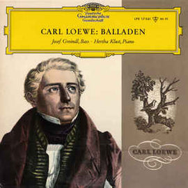 Josef Greindl & Hertha Klust : Carl Loewe ‎– Balladen