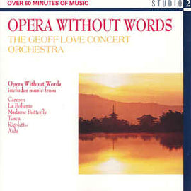 The Geoff Love Concert Orchestra* ‎– Opera Without Words (1988)