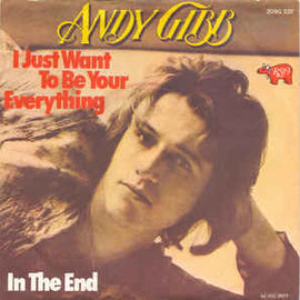 Andy Gibb ‎– I Just Want To Be Your Everything / In The End (1977)