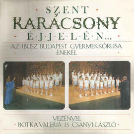 Az Ibusz Budapesti Gyermekkórusa ‎– Szent Karácsony Éjjelén (1989)