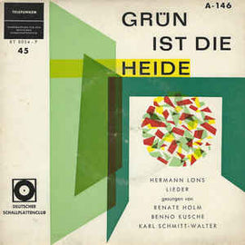 Hermann Löns, Benno Kusche, Renate Holm, Karl Schmitt-Walter ‎– Grün Ist Die Heide