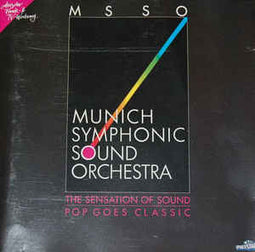 Munich Symphonic Sound Orchestra ‎– The Sensation Of Sound - Pop Goes Classic (1988)