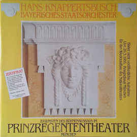 Hans Knappertsbusch, Bayerisches Staatsorchester ‎– Zugunsten Des Bühnenausbaus Im Prinzregententheater München (1990)