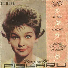 Margareta Pîslaru* ‎– Pe Aripa Vîntului / Nu Știu / Cupidon / Iubirea Nu-i Un Simplu „Te Iubesc” (1963)