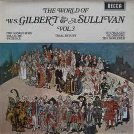 W. S. Gilbert & A. Sullivan* ‎– The World Of W. S. Gilbert & A. Sullivan - Vol.3 (1971)