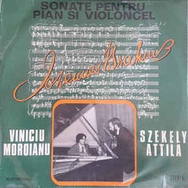 Johannes Brahms - Viniciu Moroianu, Szekely Attila* ‎– Sonate Pentru Pian Și Violoncel (1983)