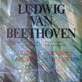 Ludwig Van Beethoven - Suzana Szöreny* / Corneliu Rădulescu ‎– Lucrările Pentru Pian La Patru Mîini = Piano Works For Four Hands (1983)