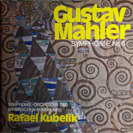 Gustav Mahler, Rafael Kubelik, Symphonie-Orchester Des Bayerischen Rundfunks ‎– Symphonie Nr. 6