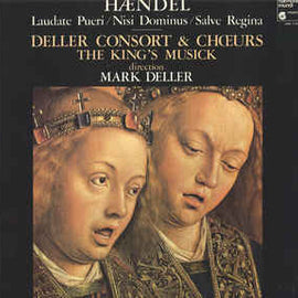 Haendel*, Deller Consort, Choeurs The King's Musick*, Roderick Skeaping, Rosemary Hardy, Honor Sheppard, Christopher Royall, Paul Elliott, Maurice Bevan ‎– Laudate Pueri / Nisi Dominus / Salve Regina (1980)