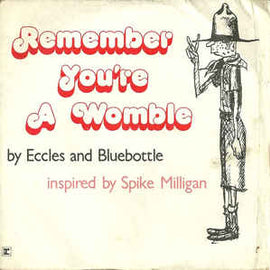 Eccles And Bluebottle* ‎– Remember You're A Womble / Die Wombles Sind Im Kommen (1976)