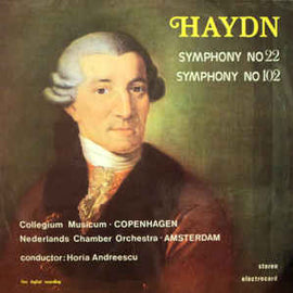 Haydn* - Collegium Musicum · Copenhagen*, Nederlands Chamber Orchestra · Amsterdam*, Horia Andreescu ‎– Symphony No 22 / Symphony No 102 (1987)