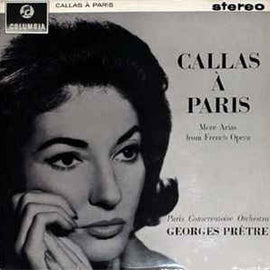 Maria Callas, Georges Prêtre, Orchestre De La Société Des Concerts Du Conservatoire ‎– Callas À Paris (1963)