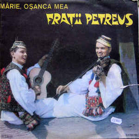 Frații Petreuș ‎– Mărie, Oșanca Mea