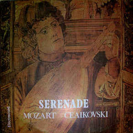 Mozart* / Ceaikovski* ‎– Serenade