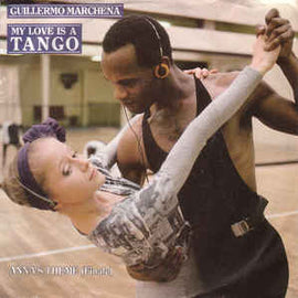 Guillermo Marchena ‎– My Love Is A Tango (1987)