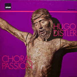 Hugo Distler ‎– Choralpassion