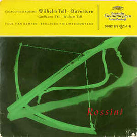 Gioacchino Rossini – Paul van Kempen · Berliner Philharmoniker ‎– Wilhelm Tell · Ouverture (1957)